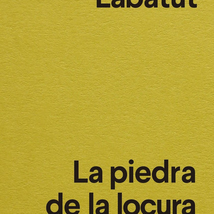 LA PIEDRA DE LA LOCURA | BENJAMIN LABATUT