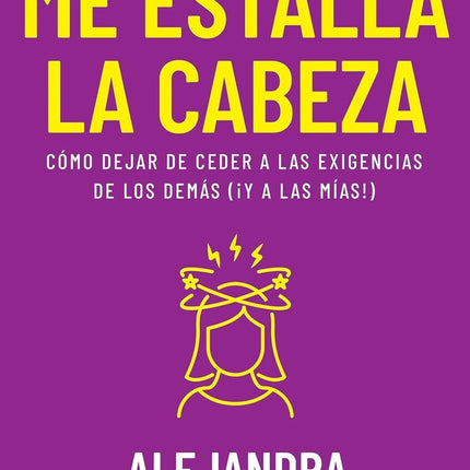 ME ESTALLA LA CABEZA | ALEJANDRA STAMATEAS