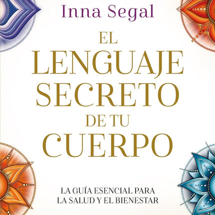 EL LENGUAJE SECRETO DE TU CUERPO | INNA SEGAL