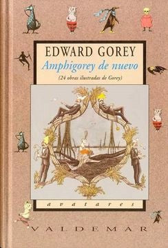 AMPHHIGOREY DE NUEVO | EDWARD GOREY