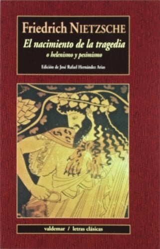 NACIMIENTO DE LA TRAGEDIA, EL | FRIEDERICH NIETZSCHE