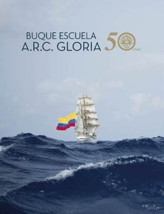 BUQUE ESCUELA ARC GLORIA | AUTORES VARIOS