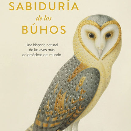 SABIDURIA DE LOS BUHOS, LA | JENNIFER ACKERMAN