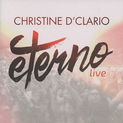 ETERNO LIVE | CHRISTINE D'CLARIO