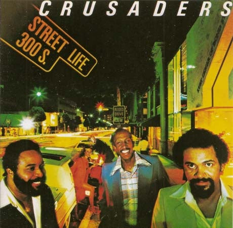 STREET LIFE | THE CRUSADERS