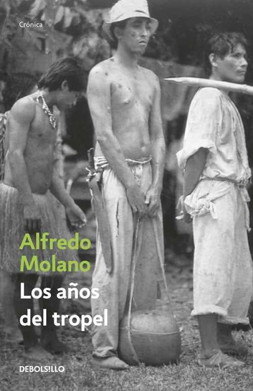 AÑOS DEL TROPEL, LOS | ALFREDO MOLANO BRAVO
