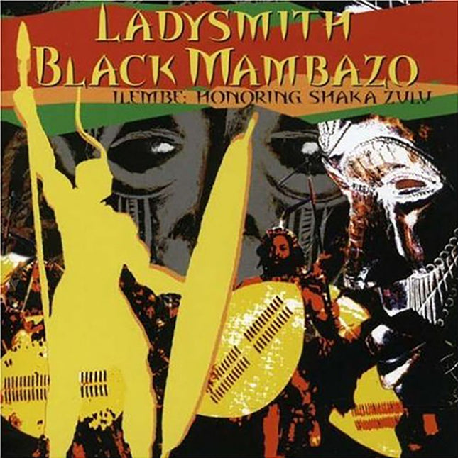 HONORING SHAKA ZULU | LADYSMITH BLACK MAMBAZO