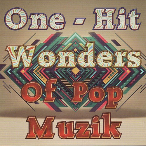 ONE-HIT WONDERS OF POP MUZIK | ARTISTAS VARIOS