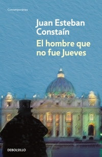 HOMBRE QUE NO FUE JUEVES, EL | JUAN ESTEBAN CONSTAIN