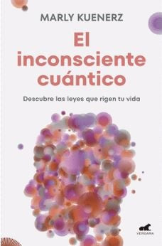 INCONSCIENTE CUANTICO, EL | MARLY KUENERZ