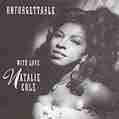 UNFORGETTABLE WITH LOVE | NATALIE COLE