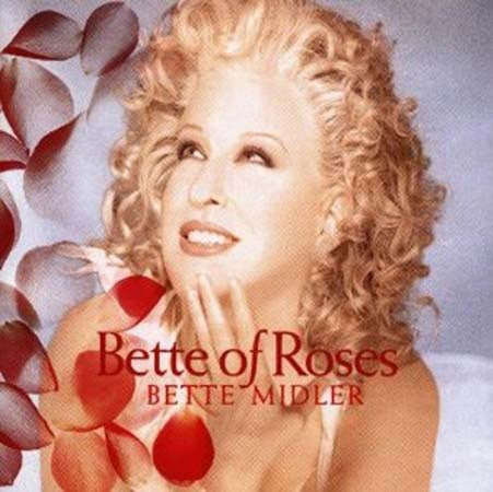 BETTE OF ROSES | BETTE MIDLER