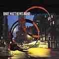 BEFORE THESE CROWDED STREETS | DAVE MATTHEWS BAND