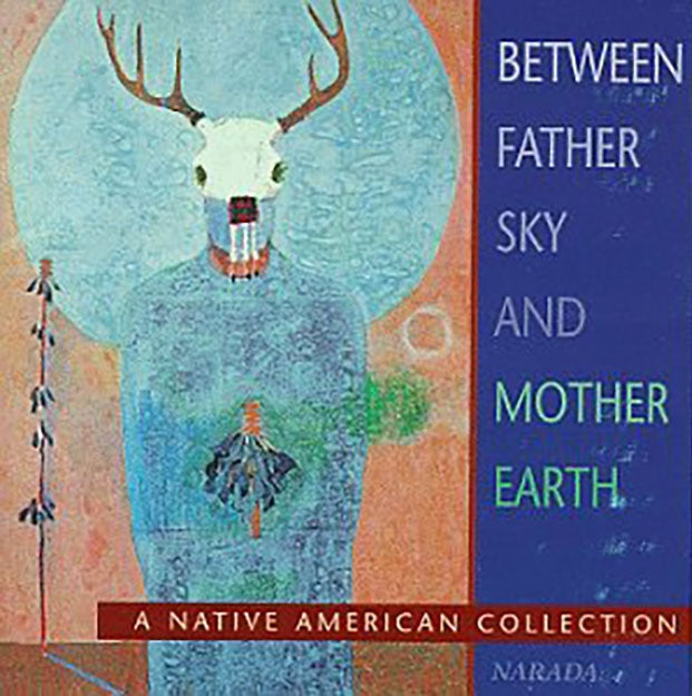 BETWEEN FATHER SKY AND MOTHER EARTH | ARTISTAS VARIOS