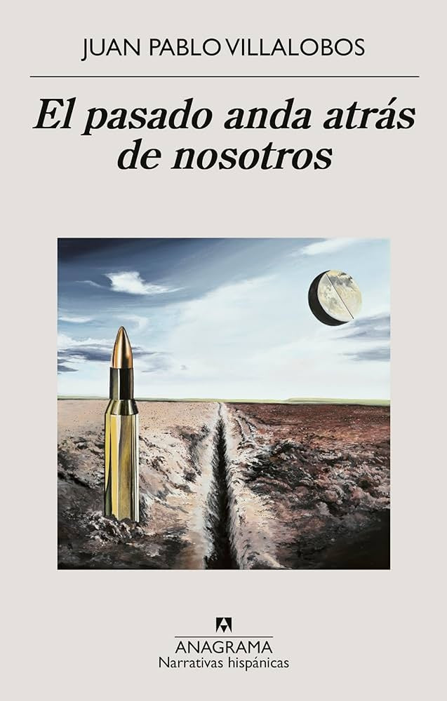 PASADO ANDA ATRAS DE NOSOTROS, EL | JUAN PABLO VILLALOBOS
