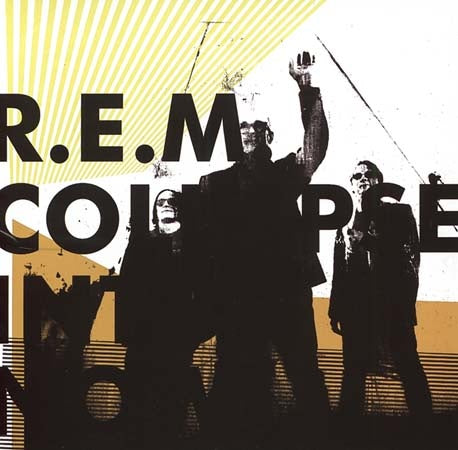 COLLAPSE INTO NOW | R.E.M