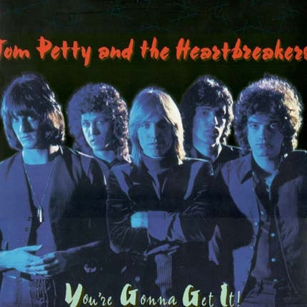 YOU'RE GONNA GET IT | TOM PETTY AND THE HEARTBREAKERS