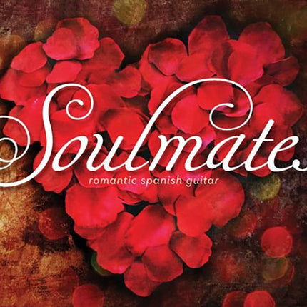 SOULMATES- ROMANTIC SPANISH GUITAR | AUTORES VARIOS