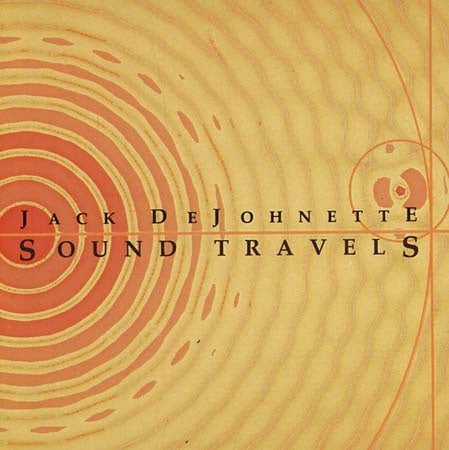SOUND TRAVELS | JACK DEJOHNETTE