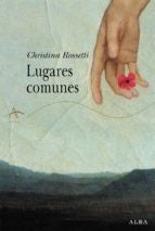 LUGARES COMUNES | CHRISTINA ROSSETTI