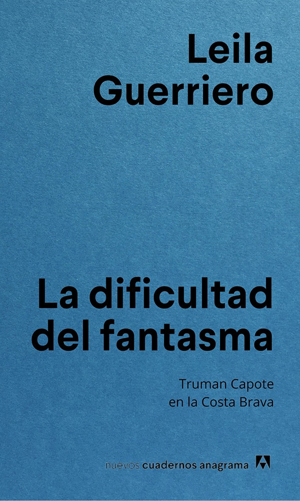 LA DIFICULTAD DEL FANTASMA | LEILA GUERRIERO