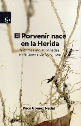 EL PORVENIR NACE EN LA HERIDA | PACO GOMEZ NADAL