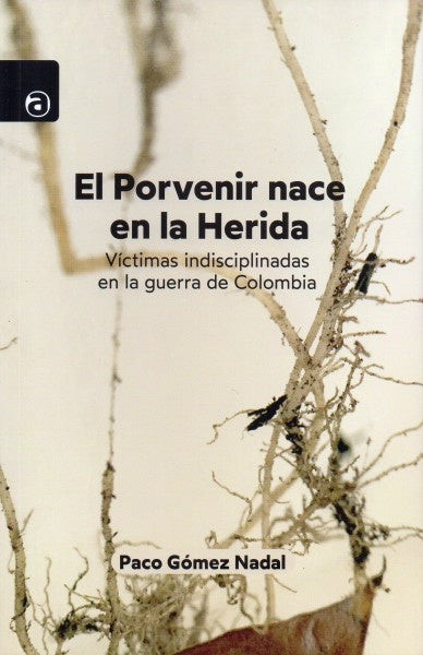 EL PORVENIR NACE EN LA HERIDA | PACO GOMEZ NADAL