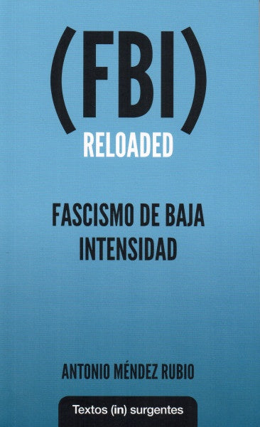 FASCISMO DE BAJA INTENSIDAD  | ANTONIO MENDEZ RUBIO