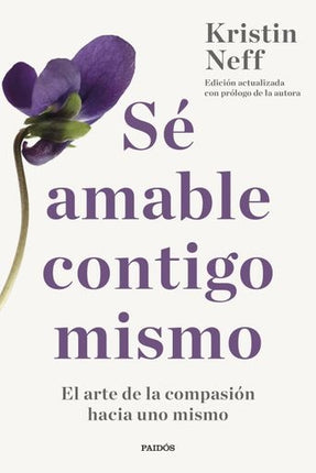 SE AMABLE CONTIGO MISMO | KRISTIN NEFF