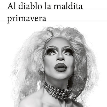 AL DIABLO LA MALDITA PRIMAVERA | ALONSO SANCHEZ BAUTE