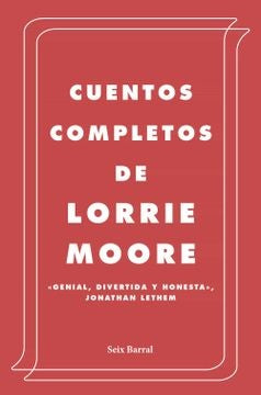CUENTOS COMPLETOS | LORRIE MOORE