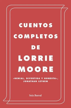 CUENTOS COMPLETOS | LORRIE MOORE