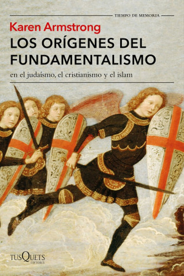 LOS ORIGENES DEL FUNDAMENTALISMO EN EL JUDAISMO, EL CRISTIANISMO Y EL ISLAM | KAREN ARMSTRONG