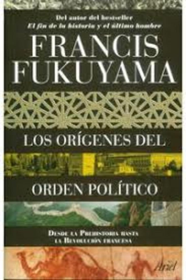 LOS ORIGENES DEL ORDEN POLITICO | FRANCIS FUKUYAMA