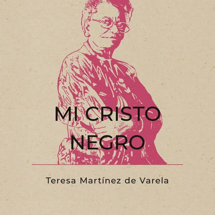 MI CRISTO NEGRO | TERESA MARTINEZ DE VARELA