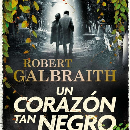 UN CORAZON TAN NEGRO | ROBERT GALBRAITH