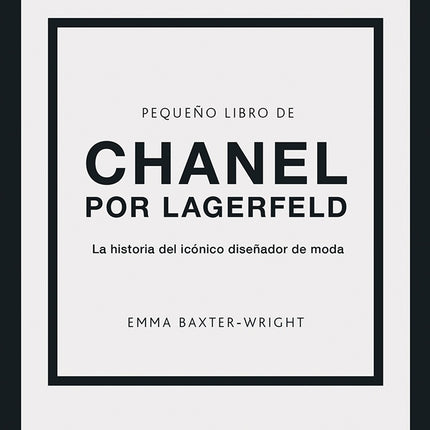 PEQUEÑO LIBRO DE CHANEL POR LAGERFELD | EMMA BAXTER WRIGHT
