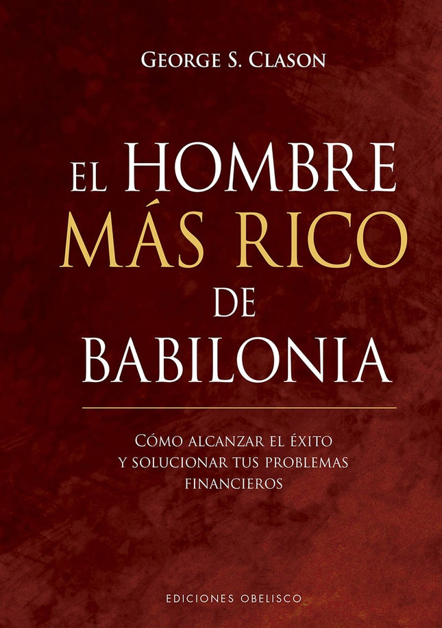EL HOMBRE MAS RICO DE BABILONIA | GEORGE SAMUEL CLASON