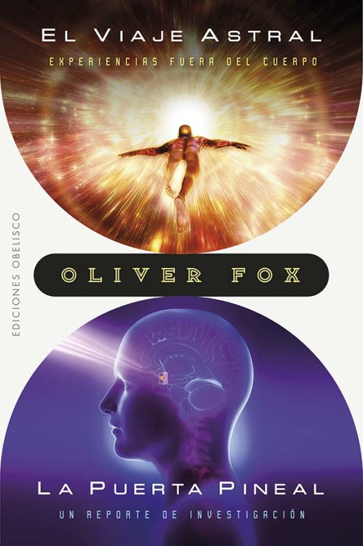 EL VIAJE ASTRAL/ LA PUERTA PINEAL | OLIVER FOX