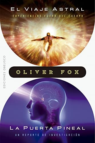 EL VIAJE ASTRAL/ LA PUERTA PINEAL | OLIVER FOX