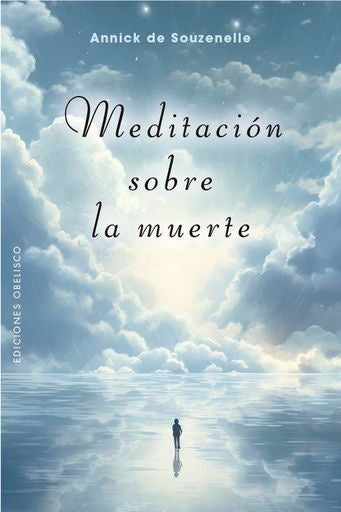 MEDITACION SOBRE LA MUERTE | ANNICK  DE SOUZENELLE