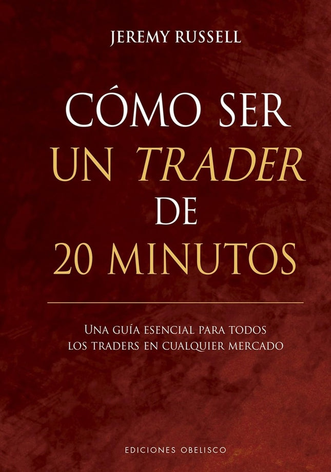 COMO SER UN TRADER DE 20 MINUTOS | JEREMY  RUSSELL