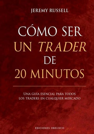 COMO SER UN TRADER DE 20 MINUTOS | JEREMY  RUSSELL