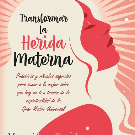 TRANSFORMAR LA HERIDA MATERNA | MONIKA CARLESS