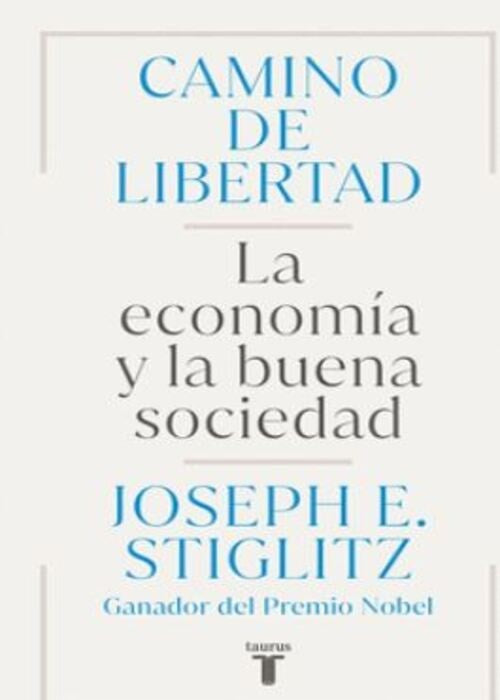 CAMINO DE LIBERTAD | JOSEPH E. STIGLITZ