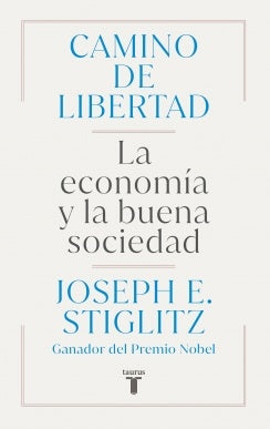 CAMINO DE LIBERTAD | JOSEPH E. STIGLITZ