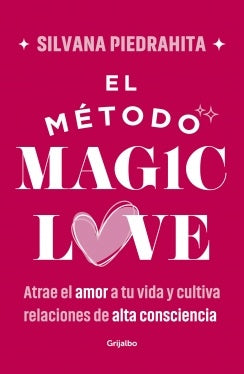 EL METODO MAGIC LOVE  | SILVANA PIEDRAHITA