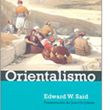 ORIENTALISMO | EDWARD  W SAID