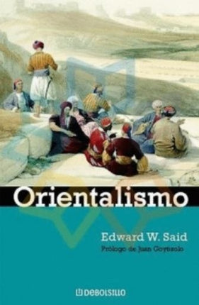 ORIENTALISMO | EDWARD  W SAID