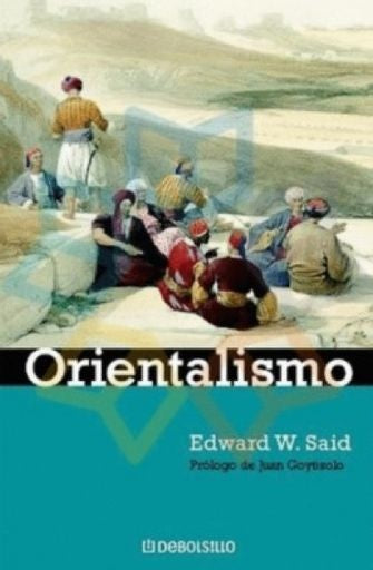ORIENTALISMO | EDWARD  W SAID